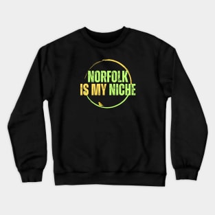 Norfolk is my Niche yellow and green Crewneck Sweatshirt